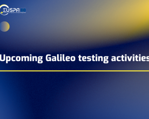 Upcoming Galileo testing activities